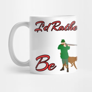 Rather Be Hunting Mug